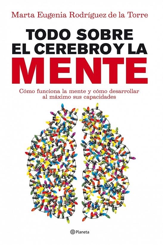 TODO SOBRE EL CEREBRO Y LA MENTE | 9788408090045 | MARTA EUGENIA RODRÍGUEZ DE LA TORRE