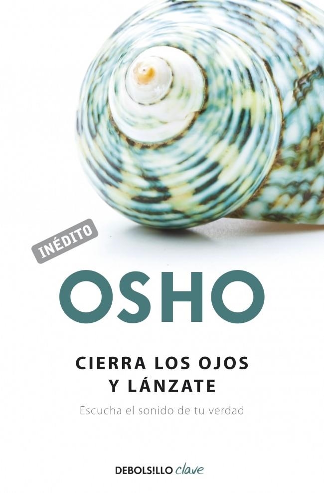 CIERRA LOS OJOS Y LÁNZATE | 9788499086118 | OSHO