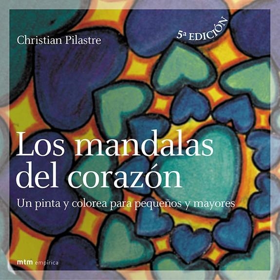 LOS MANDALAS DEL CORAZÓN | 9788495590275 | PILASTRE, CHRISTIAN