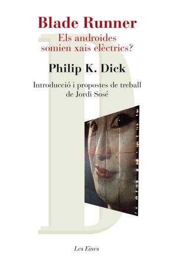 BLADE RUNNER. ELS ANDROIDES SOMIEN XAIS ELÈCTRICS? | 9788492672202 | PHILIP K. DICK