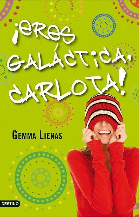 ¡ERES GALÁCTICA, CARLOTA! | 9788408091400 | GEMMA LIENAS