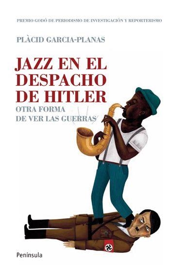 JAZZ EN EL DESPACHO DE HITLER | 9788499420493 | PLÀCID GARCIA-PLANAS