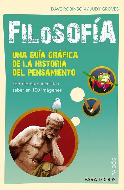 FILOSOFÍA. UNA GUÍA GRÁFICA DE LA HISTORIA DEL PENSAMIENTO | 9788449324161 | DAVE ROBINSON/JUDY GROVES