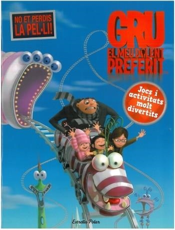 GRU, EL MEU DOLENT PREFERIT! LLIBRE D'ACTIVITATS | 9788499322186 | DIVERSOS AUTORS