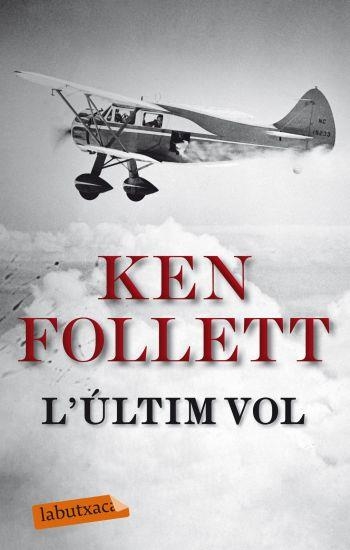 L'ÚLTIM VOL | 9788499301617 | KEN FOLLETT