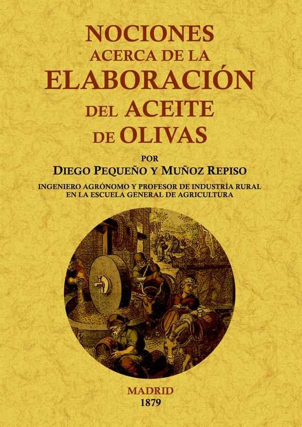 NOCIONES ACERCA DE LA ELABORACIÓN DEL ACEITE DE OLIVAS | 9788497617420 | PEQUEÑO Y MUÑOZ REPISO, DIEGO