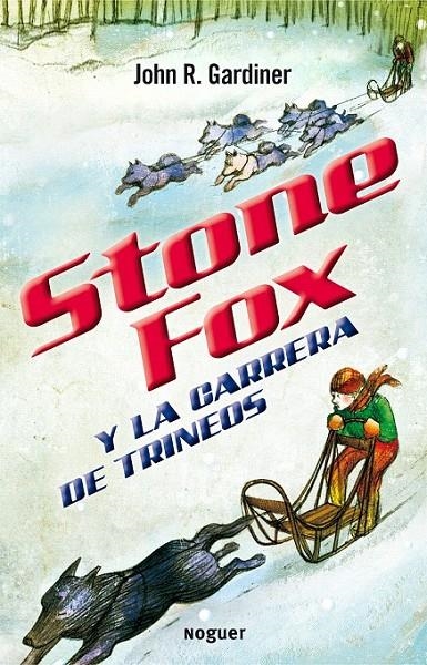 STONE FOX Y LA CARRERA DE TRINEOS | 9788427932630 | JOHN REYNOLDS GARDINER