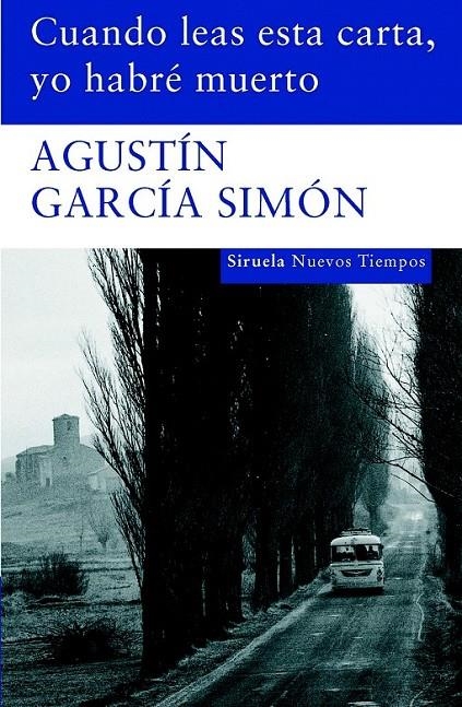 CUANDO LEAS ESTA CARTA, YO HABRÉ MUERTO | 9788498412673 | GARCÍA SIMÓN, AGUSTÍN