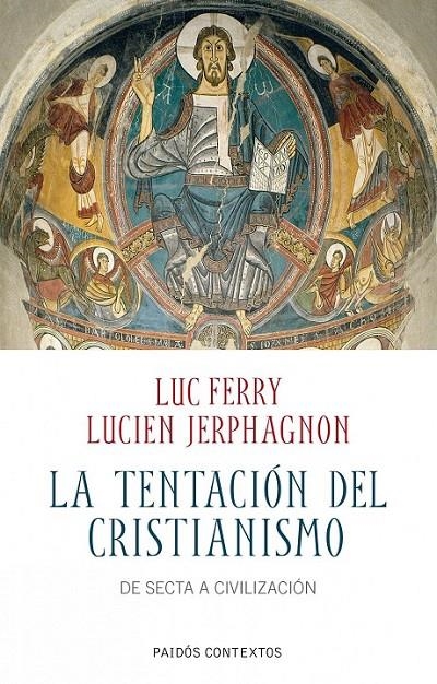 LA TENTACIÓN DEL CRISTIANISMO | 9788449324376 | LUC FERRY/LUCIEN JERPHAGNON