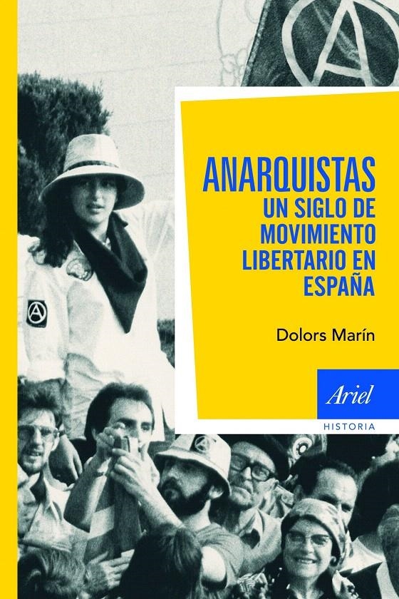 ANARQUISTAS. UN SIGLO DE MOVIMIENTO LIBERTARIO EN ESPAÑA | 9788434469341 | DOLORS MARIN