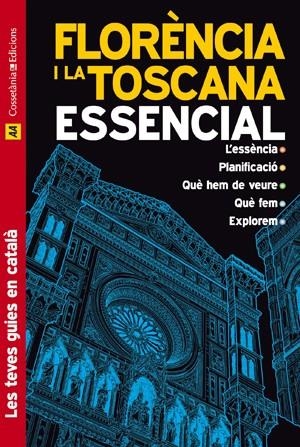 FLORÈNCIA I LA TOSCANA ESSENCIAL | 9788497917575 | TIM JEPSON. REVISAT I ACTUALITZAT PER LINDSAY BENNET. TRADUCCIÓ: CINTIA GARCÍA NISA