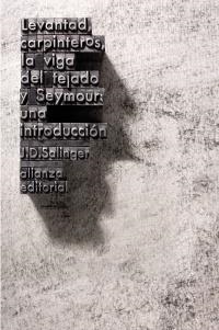 LEVANTAD, CARPINTEROS, LA VIGA DEL TEJADO. SEYMOUR: UNA INTRODUCCIÓN | 9788420674148 | SALINGER, J. D.