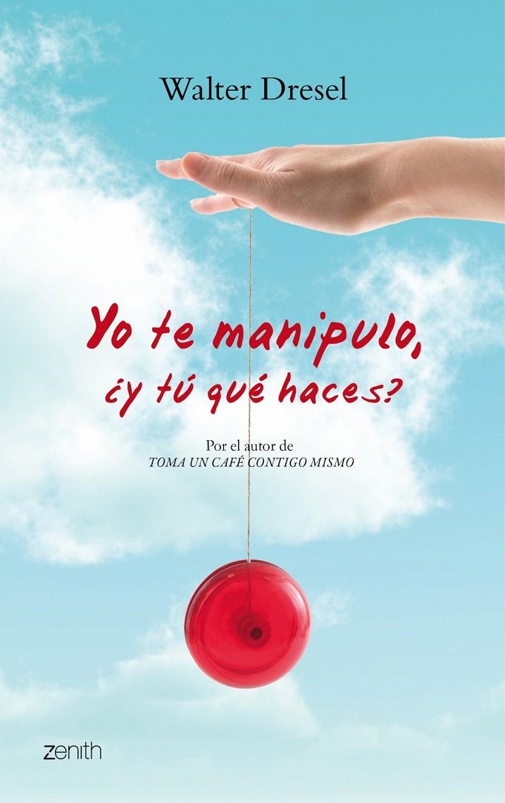 YO TE MANIPULO, ¿Y TÚ QUÉ HACES? | 9788408079798 | WALTER DRESEL