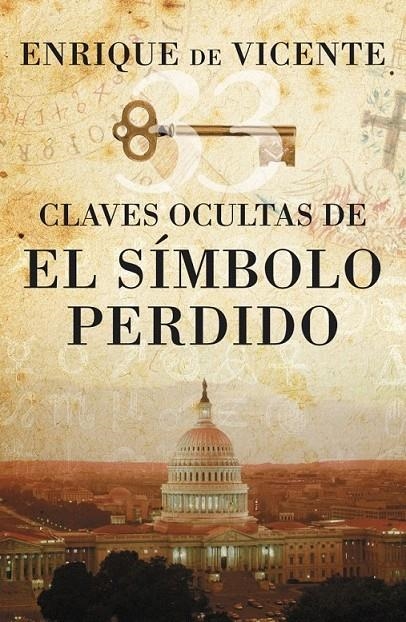 CLAVES OCULTAS DE EL SÍMBOLO PERDIDO | 9788401389900 | VICENTE,ENRIQUE DE