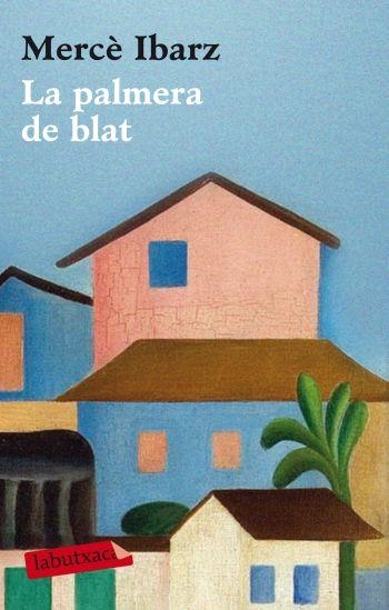 LA PALMERA DE BLAT | 9788499301907 | MERCÈ IBARZ