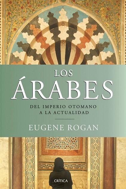 LOS ÁRABES | 9788498921380 | EUGENE ROGAN