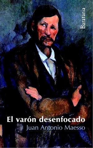 EL VARÓN DESENFOCADO | 9788495764973 | MAESSO, JUAN ANTONIO