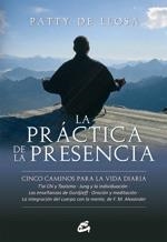 PRÁCTICA DE LA PRESENCIA, LA | 9788484452546 | DE LLOSA, PATTY