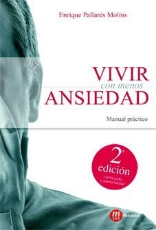 VIVIR CON MENOS ANSIEDAD MANUAL PRACTICO | 9788427130241 | PALLARES MOLINS, ENRIQUE