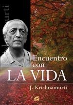 ENCUENTRO CON LA VIDA | 9788484452652 | KRISHNAMURTI, JIDDU