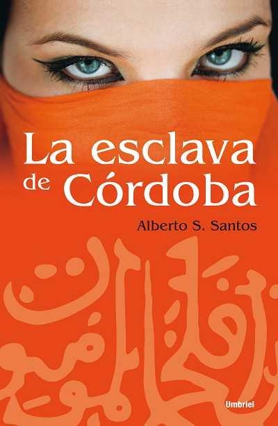 LA ESCLAVA DE CÓRDOBA | 9788489367791 | SANTOS, ALBERTO S.