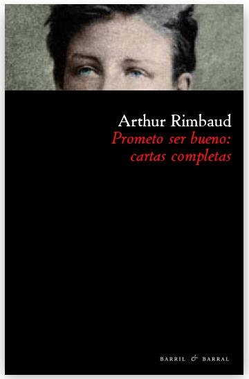 PROMETO SER BUENO: CARTAS COMPLETAS | 9788493713614 | RIMBAUD, ARTHUR