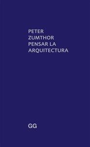 PENSAR LA ARQUITECTURA | 9788425223273 | ZUMTHOR, PETER