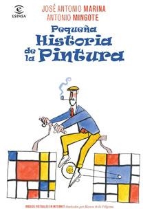 PEQUEÑA HISTORIA DE LA PINTURA | 9788467032703 | JOSÉ ANTONIO MARINA/ANTONIO MINGOTE