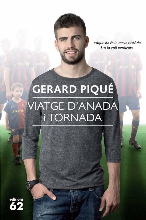 VIATGE D'ANADA I TORNADA | 9788429766325 | GERARD PIQUÉ