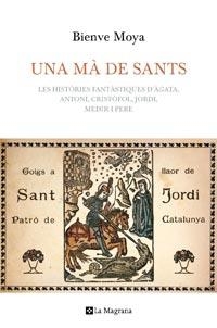 UNA MÀ DE SANTS | 9788482649382 | MOYA DOMÈNECH, BIENVE