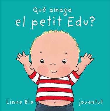 QUE AMAGA EL PETIT EDU | 9788426136992 | BIE, LINNE