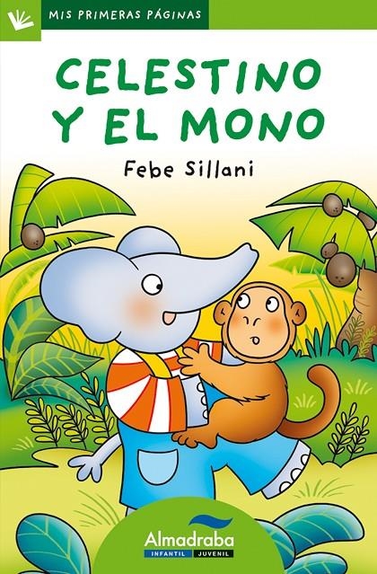 CELESTINO Y EL MONO (LETRA DE PALO) | 9788492702404 | SILLANI, FEBE