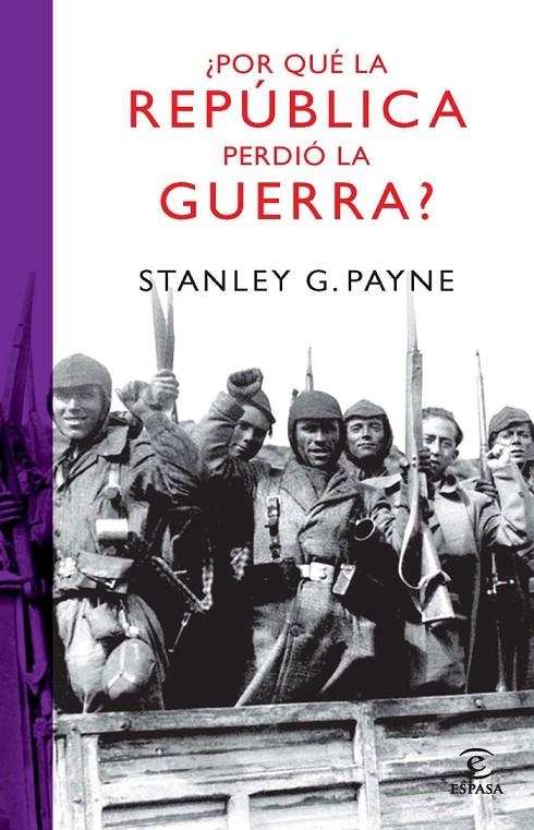 ¿POR QUÉ LA REPÚBLICA PERDIÓ LA GUERRA? | 9788467032987 | STANLEY G. PAYNE