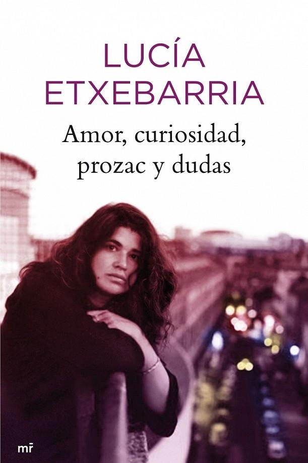 AMOR, CURIOSIDAD, PROZAC Y DUDAS | 9788427035317 | LUCÍA ETXEBARRIA