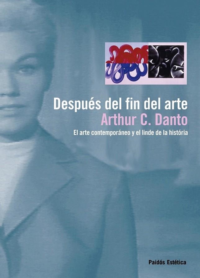 DESPUÉS DEL FIN DEL ARTE | 9788449323492 | ARTHUR C. DANTO