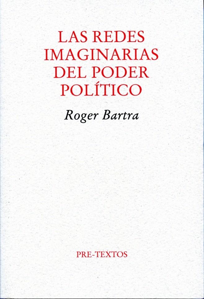 LAS REDES IMAGINARIAS DEL PODER POLÍTICO | 9788492913107 | BARTRA, ROGER