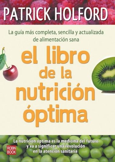 LIBRO DE LA NUTRICIÓN ÓPTIMA, EL | 9788499170442 | HOLFORD, PATRICK