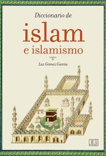 DICCIONARIO DEL ISLAM E ISLAMISMO | 9788467030891 | LUZ GÓMEZ GARCÍA