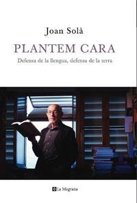 PLANTEM CARA | 9788498675214 | SOLA CORTASSA, JOAN