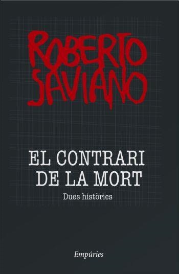 EL CONTRARI DE LA MORT | 9788497874335 | ROBERTO SAVIANO