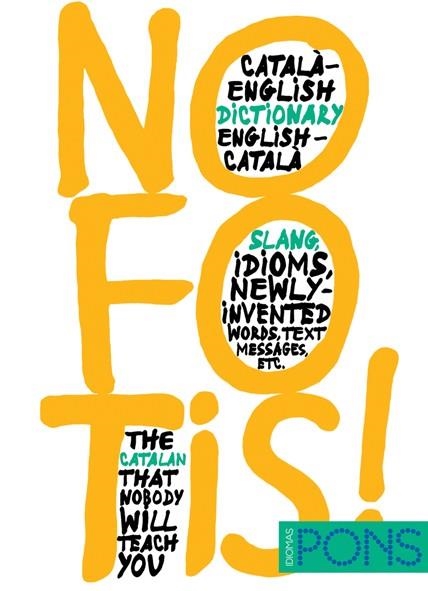 NO FOTIS!  DICCIONARIO CATALÁN/INGLÉS INGLÉS/CATALÁN | 9788484437185 | VARIOS AUTORES