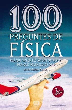 100 PREGUNTES DE FÍSICA (SEGONA EDICIÓ) | 9788497918626 | JORDI MAZÓN BUESO