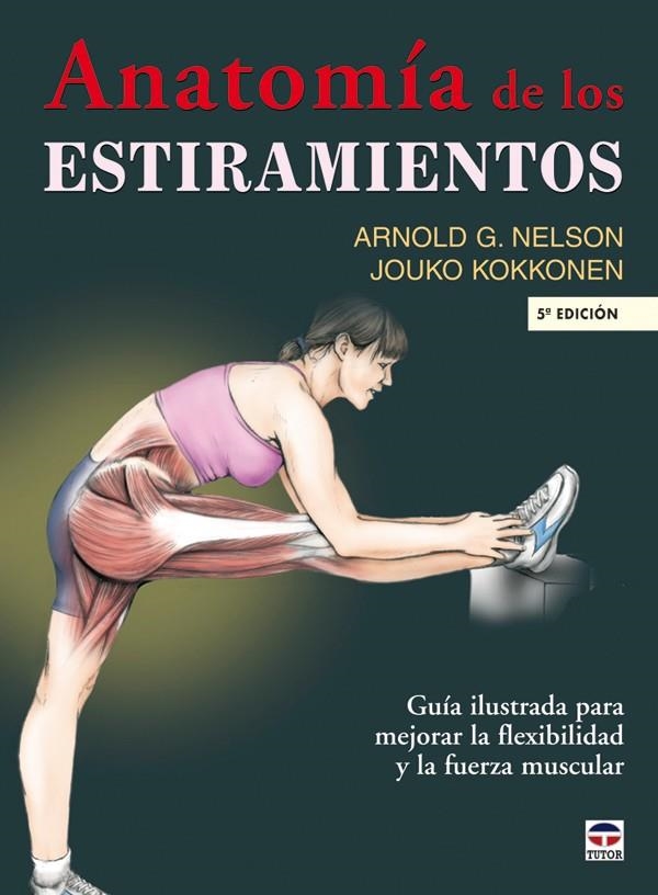 ANATOMÍA DE LOS ESTIRAMIENTOS | 9788479026448 | NELSON PHD, ARNOLD G./KOKKONEN, PHD, JOUKO