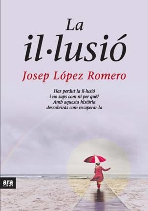 LA IL·LUSIÓ | 9788492406531 | LÓPEZ ROMERO, JOSEP