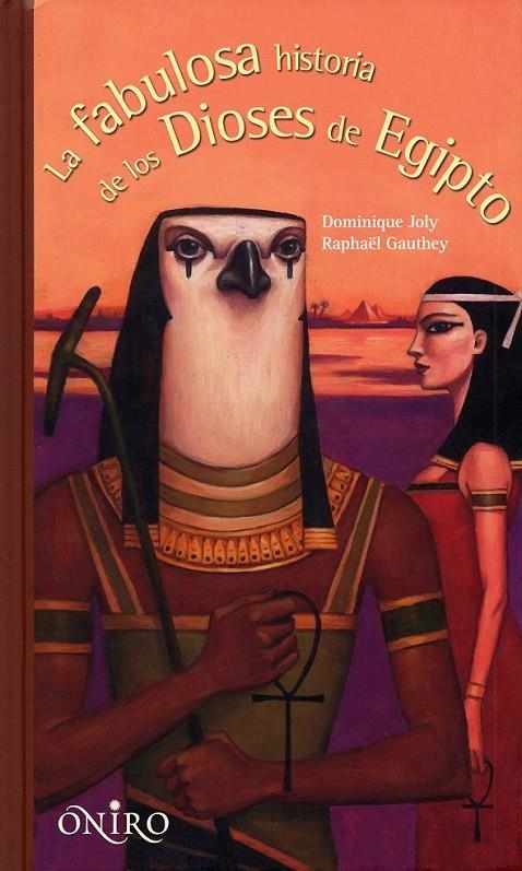 LA FABULOSA HISTORIA DE LOS DIOSES DE EGIPTO | 9788497544641 | DOMINIQUE JOLY