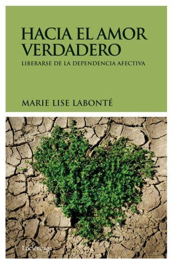 HACIA EL AMOR VERDADERO | 9788492545377 | MARIE LISE LABONTE