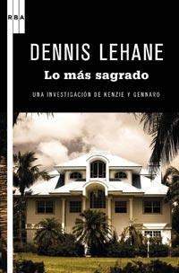 LO MAS SAGRADO | 9788498678857 | LEHANE , DENNIS