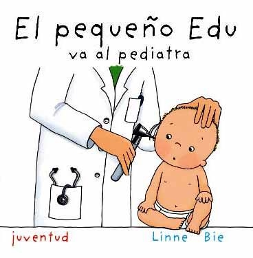 EL PEQUEÑO EDU VA AL PEDIATRA | 9788426136930 | BIE, LINNE