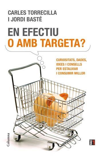 EN EFECTIU O AMB TARGETA? | 9788466411837 | CARLES TORRECILLA/JORDI BASTÉ DURAN