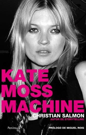 KATE MOSS MACHINE | 9788499420042 | CHRISTIAN SALMON